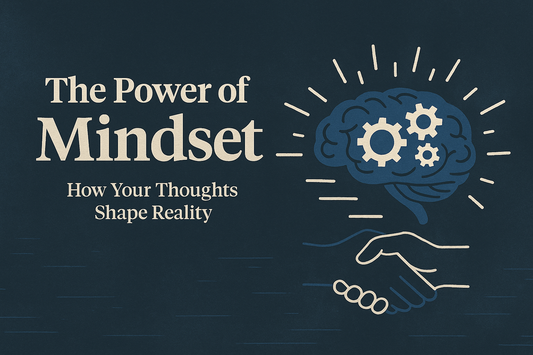 🔵 Mindset - The Power of Mindset: How Your Thoughts Shape Reality